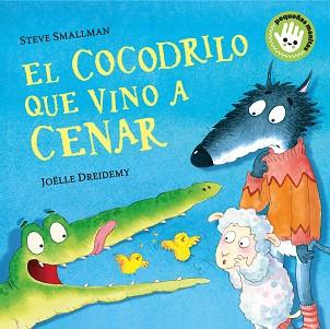 COCODRILO QUE VINO A CENAR, EL  | 9788448858094 | SMALLMAN, STEVE/DREIDEMY, JOËLLE