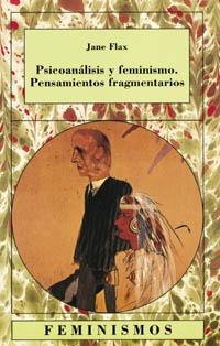 PSICOANALISIS Y FEMINISMO.PENSAMIENTOS FRAGMENTARI | 9788437613345 | FLAX, JANE | Llibreria L'Illa - Llibreria Online de Mollet - Comprar llibres online