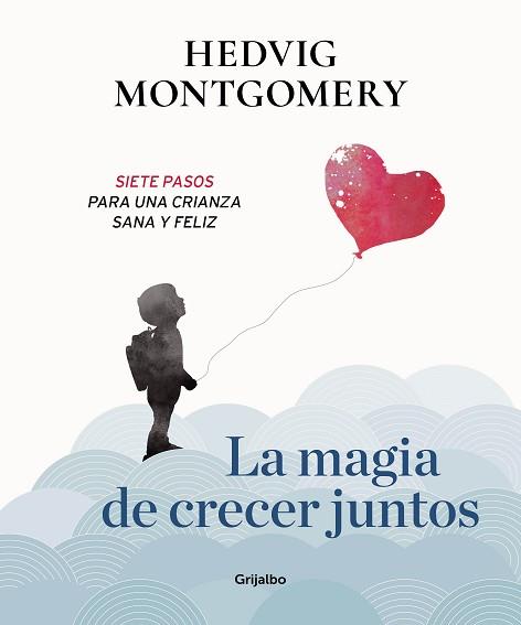 MAGIA DE CRECER JUNTOS, LA | 9788417338558 | MONTGOMERY, HEDVIG | Llibreria L'Illa - Llibreria Online de Mollet - Comprar llibres online