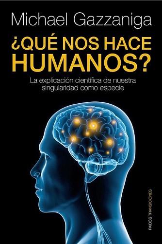 QUE NOS HACE HUMANOS? | 9788449324079 | GAZZANIGA, MICHAEL | Llibreria L'Illa - Llibreria Online de Mollet - Comprar llibres online