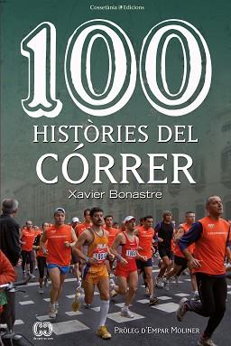 100 HISTÒRIES DEL CÓRRER | 9788490348055 | BONASTRE I THIÓ, XAVIER | Llibreria L'Illa - Llibreria Online de Mollet - Comprar llibres online