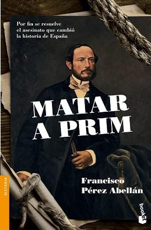 MATAR A PRIM | 9788408136262 | PÉREZ ABELLÁN, FRANCISCO
