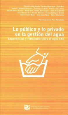 LO PUBLICO Y LO PRIVADO EN LA GESTION DEL AGUA | 9788496327146 | VV.AA.