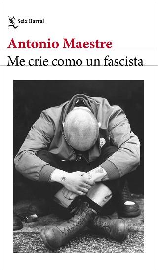 ME CRIE COMO UN FASCISTA | 9788432249662 | MAESTRE, ANTONIO | Llibreria L'Illa - Llibreria Online de Mollet - Comprar llibres online