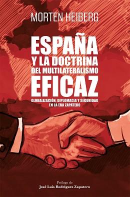 ESPAÑA Y LA DOCTRINA DEL MULTILATERALISMO EFICAZ | 9788498755060 | HEIBERG, MORTEN | Llibreria L'Illa - Llibreria Online de Mollet - Comprar llibres online