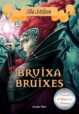BRUIXA DE BRUIXES, LA | 9788491370215 | TEA STILTON