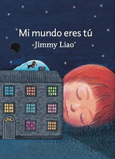 MI MUNDO ERES TÚ | 9788415208952 | LIAO, JIMMY | Llibreria L'Illa - Llibreria Online de Mollet - Comprar llibres online