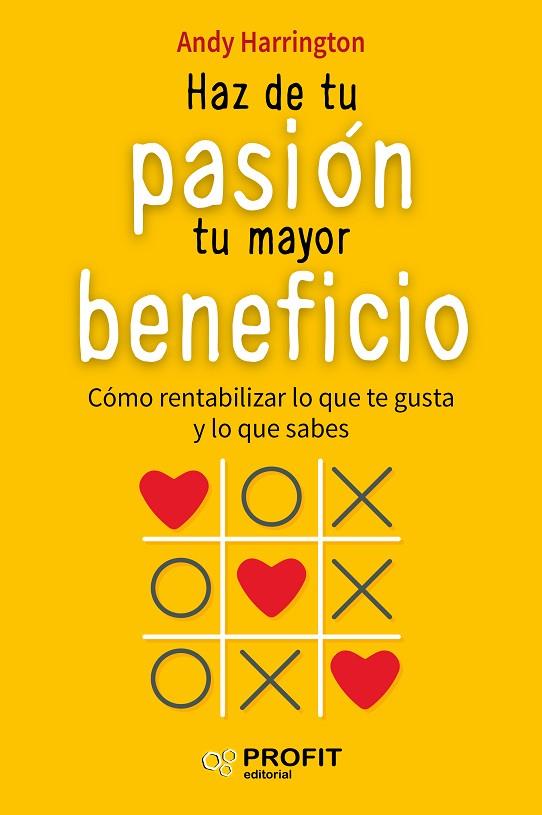HAZ DE TU PASIÓN TU MAYOR BENEFICIO | 9788416583157 | HARRINGTON, ANDY | Llibreria L'Illa - Llibreria Online de Mollet - Comprar llibres online