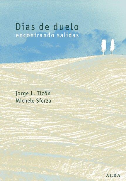DÍAS DE DUELO | 9788484283720 | TIZÓN, JORGE L. & SFORZA M.G. | Llibreria L'Illa - Llibreria Online de Mollet - Comprar llibres online