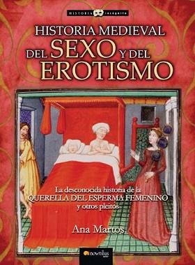 HISTORIA MEDIEVAL DEL SEXO Y DEL EROTISMO | 9788497635677 | MARTOS, ANA