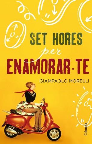 SET HORES PER ENAMORAR-TE | 9788466415927 | MORELLI, GIAMPAOLO | Llibreria L'Illa - Llibreria Online de Mollet - Comprar llibres online