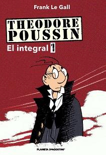 THEODORE POUSSIN INTEGRAL 1 | 9788467478662 | GALL, FRANK LE | Llibreria L'Illa - Llibreria Online de Mollet - Comprar llibres online