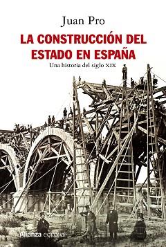 CONSTRUCCIÓN DEL ESTADO EN ESPAÑA, LA | 9788491814672 | PRO, JUAN | Llibreria L'Illa - Llibreria Online de Mollet - Comprar llibres online