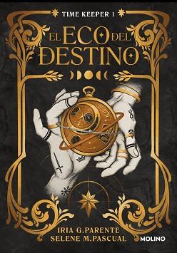 ECO DEL DESTINO (TIME KEEPER 1) | 9788427240759 | G. PARENTE, IRIA/M. PASCUAL, SELENE | Llibreria L'Illa - Llibreria Online de Mollet - Comprar llibres online