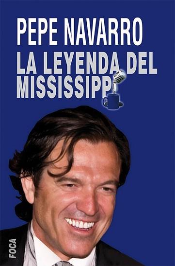 LEYENDA DEL MISSISSIPPI, LA | 9788496797710 | NAVARRO, PEPE | Llibreria L'Illa - Llibreria Online de Mollet - Comprar llibres online