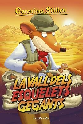 VALL DELS ESQUELETS GEGANTS, LA | 9788491373209 | STILTON, GERONIMO | Llibreria L'Illa - Llibreria Online de Mollet - Comprar llibres online