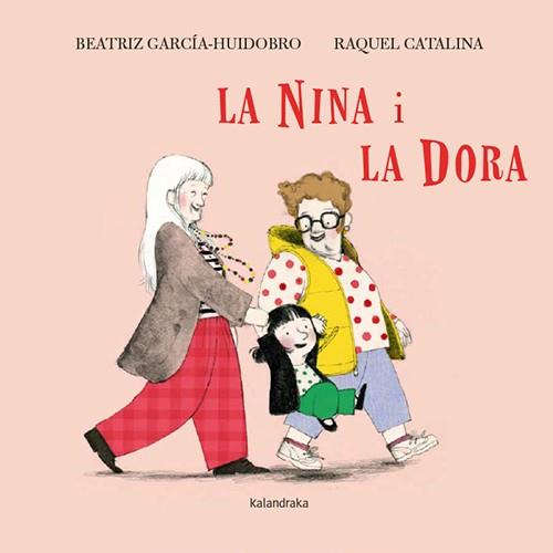 NINA I LA DORA, LA | 9788410387355 | GARCÍA-HUIDOBRO, BEATRIZ | Llibreria L'Illa - Llibreria Online de Mollet - Comprar llibres online