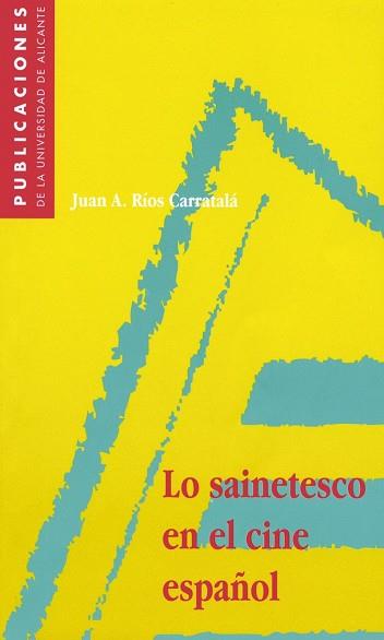 SAINETESCO EN EL CINE ESPAÑOL, LO | 9788479083335 | RIOS CARRATALA, JUAN | Llibreria L'Illa - Llibreria Online de Mollet - Comprar llibres online