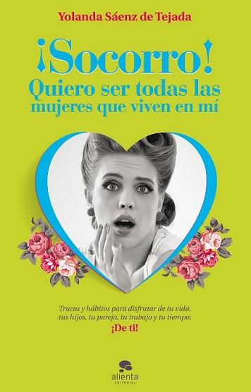 SOCORRO QUIERO SER TODAS LAS MUJERES QUE VIVEN EN MÍ | 9788415678212 | SÁENZ DE TEJADA, YOLANDA | Llibreria L'Illa - Llibreria Online de Mollet - Comprar llibres online