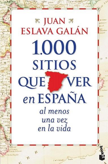 1.000 SITIOS QUE VER EN ESPAÑA AL MENOS UNA VEZ EN | 9788427030039 | ESLAVA GALAN, JUAN