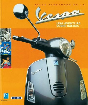 ATLAS ILUSTRADO DE LA VESPA. UNA AVENTURA SOBRE    RUEDAS | 9788430545322 | Llibreria L'Illa - Llibreria Online de Mollet - Comprar llibres online