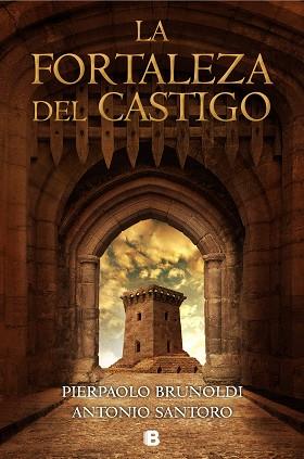 FORTALEZA DEL CASTIGO, LA | 9788466665803 | BRUNOLDI, PIERPAOLO/SANTORO, ANTONIO | Llibreria L'Illa - Llibreria Online de Mollet - Comprar llibres online