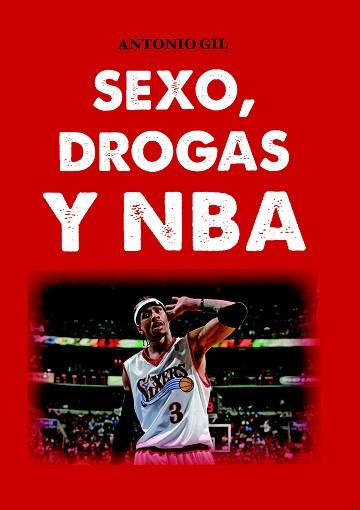 SEXO DROGAS Y NBA | 9788415448273 | GIL GARCÍA, ANTONIO