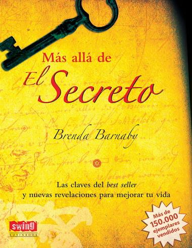 MAS ALLA DE EL SECRETO-N.FORMATO | 9788496746398 | BARNABY, BRENDA | Llibreria L'Illa - Llibreria Online de Mollet - Comprar llibres online