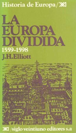 EUROPA DIVIDIDA, LA 1559-1598 | 9788432301162 | ELLIOT, J,H