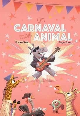 CARNAVAL MOLT ANIMAL, UN | 9788482895901 | PEIX, SUSANA/ ZANNI, ROGER | Llibreria L'Illa - Llibreria Online de Mollet - Comprar llibres online