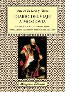 DIARIO DEL VIAJE A MOSCOVIA | 9788478133246 | DUQUE DE LIRIA Y JERICA