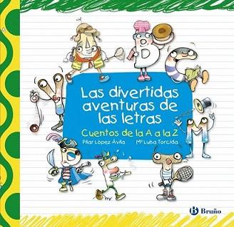 DIVERTIDAS AVENTURAS DE LAS LETRAS, LAS | 9788421685129 | LOPEZ AVILA, PILAR / MARIA LUISA TORCIDA