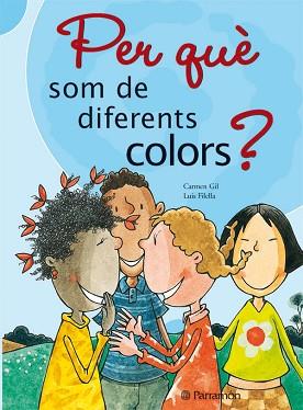 PER QUE SOM DE DIFERENTS COLORS? | 9788434227644 | GIL, CARMEN / FILELLA, LUIS | Llibreria L'Illa - Llibreria Online de Mollet - Comprar llibres online