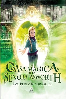 CASA MAGICA DE LA SEÑORA ASWORTH, LA | 9788467007602 | PEREZ RODRIGUEZ, EVA | Llibreria L'Illa - Llibreria Online de Mollet - Comprar llibres online