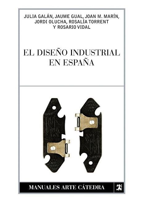 DISEÑO INDUSTRIAL EN ESPAÑA, EL | 9788437627120 | TORRENT, ROSALÍA/MARÍN, JOAN M./VIDAL, ROSARIO/Y O | Llibreria L'Illa - Llibreria Online de Mollet - Comprar llibres online