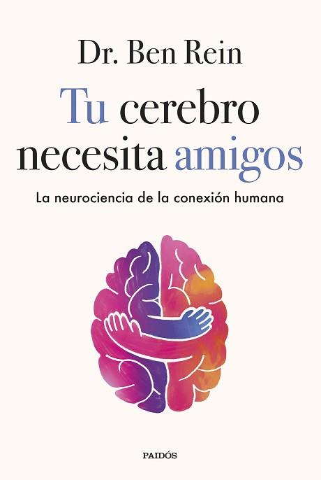 TU CEREBRO NECESITA AMIGOS | 9788449345555 | REIN, BEN | Llibreria L'Illa - Llibreria Online de Mollet - Comprar llibres online