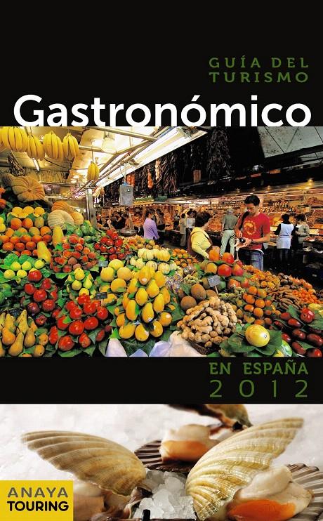 GUÍA DEL TURISMO GASTRONÓMICO EN ESPAÑA (2012) | 9788499352558