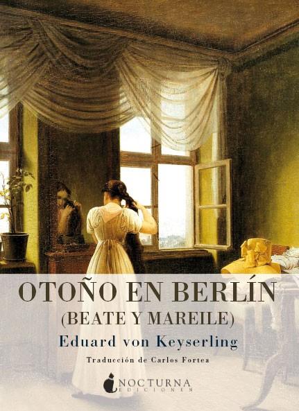 OTOÑO EN BERLIN | 9788493801359 | EDUARD VON KEYSERLING | Llibreria L'Illa - Llibreria Online de Mollet - Comprar llibres online