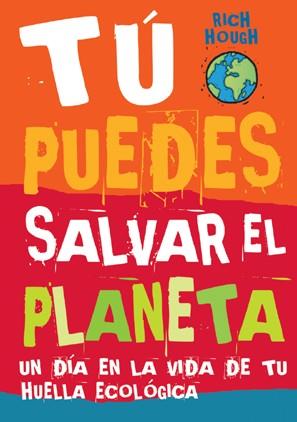 TU PUEDES SALVAR EL PLANETA | 9788496553477 | HOUGH, RICH | Llibreria L'Illa - Llibreria Online de Mollet - Comprar llibres online