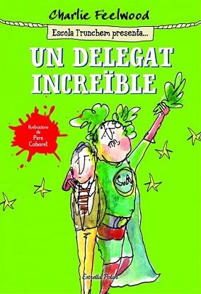 DELEGAT INCREÏBLE, UN | 9788490578643 | FEELWOOD, CHARLIE | Llibreria L'Illa - Llibreria Online de Mollet - Comprar llibres online