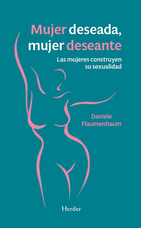 MUJER DESEADA MUJER DESEANTE | 9788425453700 | FLAUMENBAUM, DANIÈLE