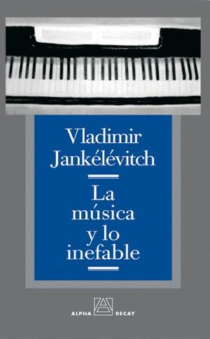 MUSICA Y LO INEFABLE, LA | 9788493333294 | JANKELEVITCH, VLADIMIR