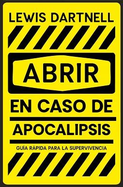 ABRIR EN CASO DE APOCALIPSIS | 9788466389150 | DARTNELL, LEWIS | Llibreria L'Illa - Llibreria Online de Mollet - Comprar llibres online