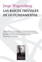 RAICES TRIVIALES DE LO FUNDAMENTAL, LAS | 9788483832585 | WAGENSBERG, JORGE | Llibreria L'Illa - Llibreria Online de Mollet - Comprar llibres online