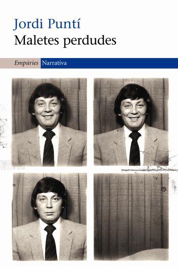 MALETES PERDUDES | 9788497876162 | PUNTI, JORDI | Llibreria L'Illa - Llibreria Online de Mollet - Comprar llibres online