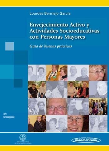 ENVEJECIMIENTO ACTIVO Y ACTIVIDADES SOCIOEDUCATIVAS CON PERSONAS MAYORES | 9788498353082 | BERMEJO GARCÍA, LOURDES | Llibreria L'Illa - Llibreria Online de Mollet - Comprar llibres online