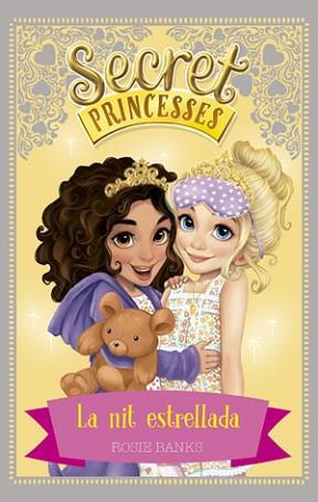 SECRET PRINCESSES 3. LA NIT ESTRELLADA | 9788424659417 | BANKS, ROSIE | Llibreria L'Illa - Llibreria Online de Mollet - Comprar llibres online