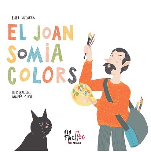 JOAN SOMIA COLORS | 9788419028556 | ESTEVE, MAINÉS | Llibreria L'Illa - Llibreria Online de Mollet - Comprar llibres online