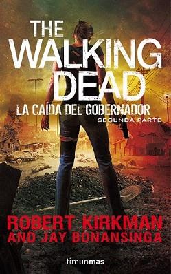 THE WALKING DEAD: LA CAÍDA DEL GOBERNADOR | 9788445002353 | KIRKMAN/JAY BONANSINGA