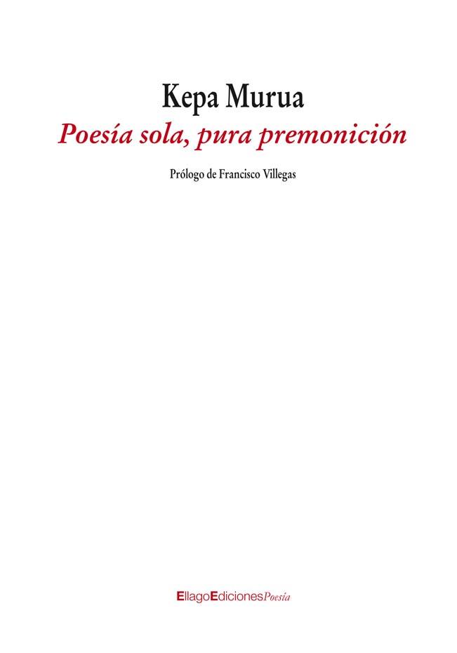 POESÍA SOLA PURA PREMONICIÓN | 9788496720916 | MURUA AURICENEA, KEPA